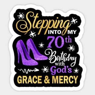 Stepping Into My 70th Birthday With God's Grace & Mercy Bday Sticker